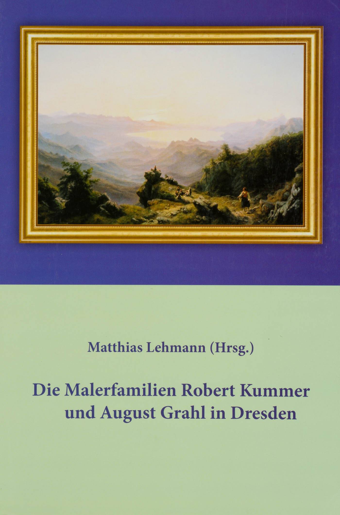 Die Malerfamilien Robert Kummer und August Grahl in Dresden