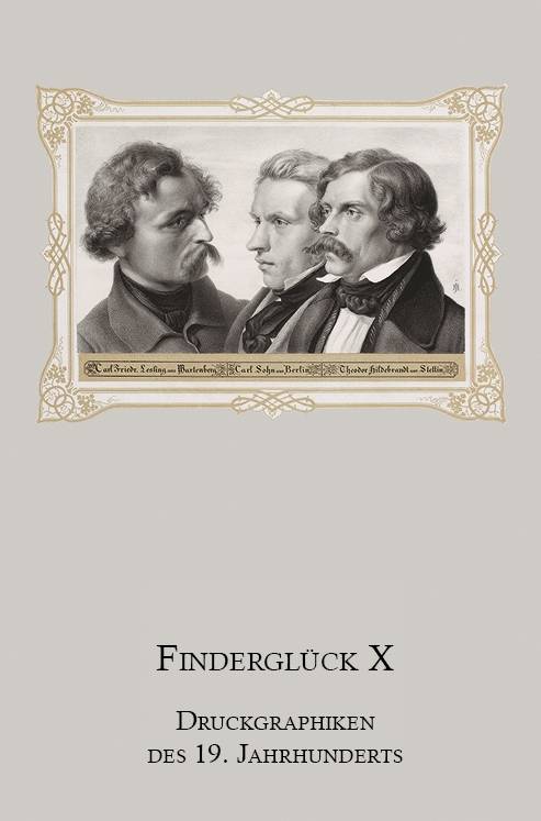 Finderglück X. Druckgraphiken des 19. Jahrhunderts