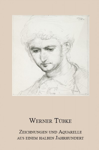 Werner Tübke. Zeichnungen und Aquarelle aus einem halben Jahrhundert.