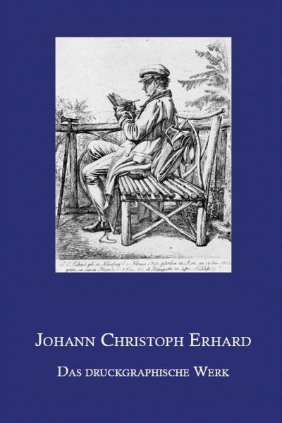 Johann Christoph Erhard. Das druckgraphische Werk