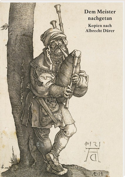 Dem Meister nachgetan. Kopien nach Albrecht Dürer