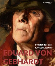 Eduard von Gebhardt. Studien für das Kloster Loccum
