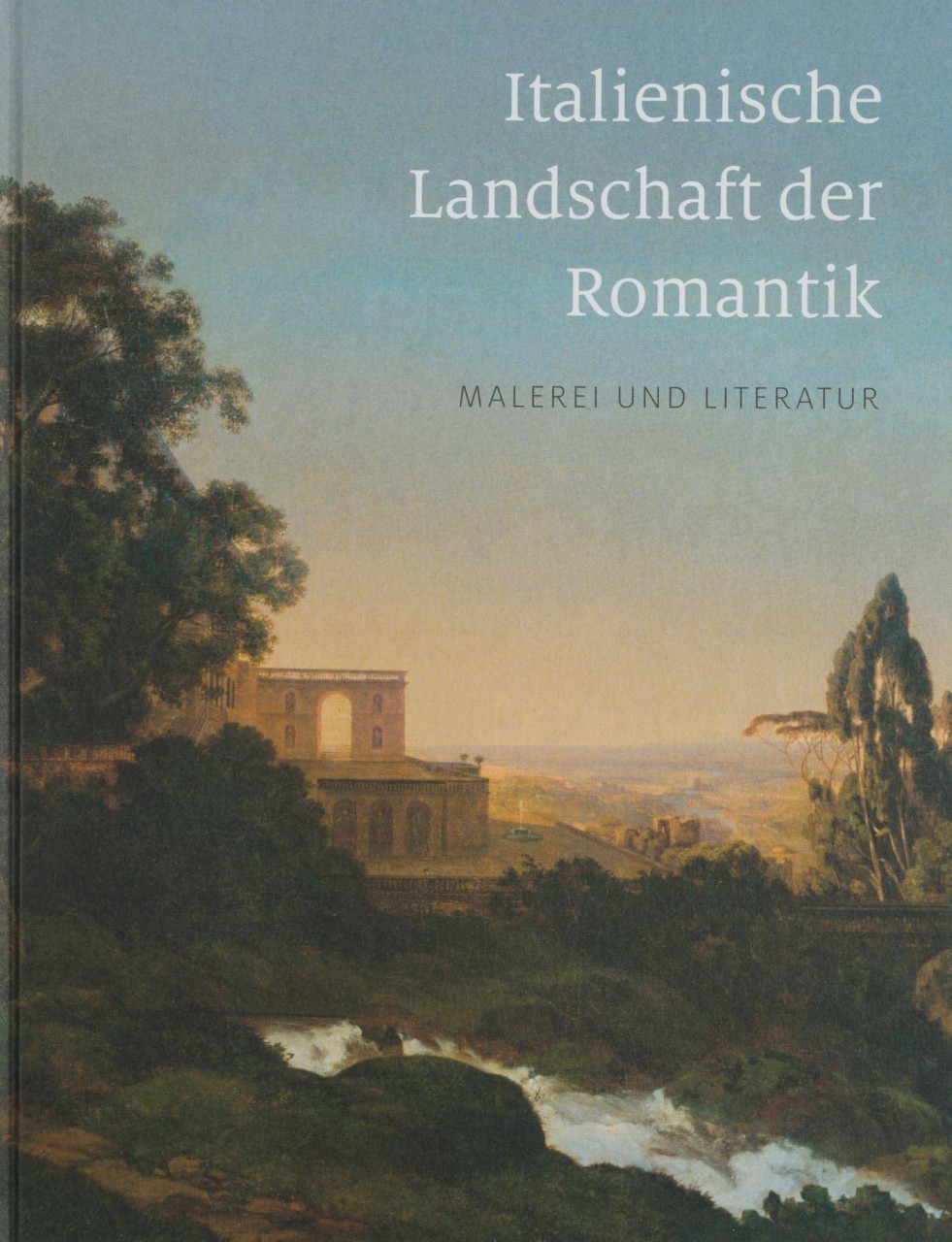 Italienische Landschaft der Romantik: Malerei und Literatur