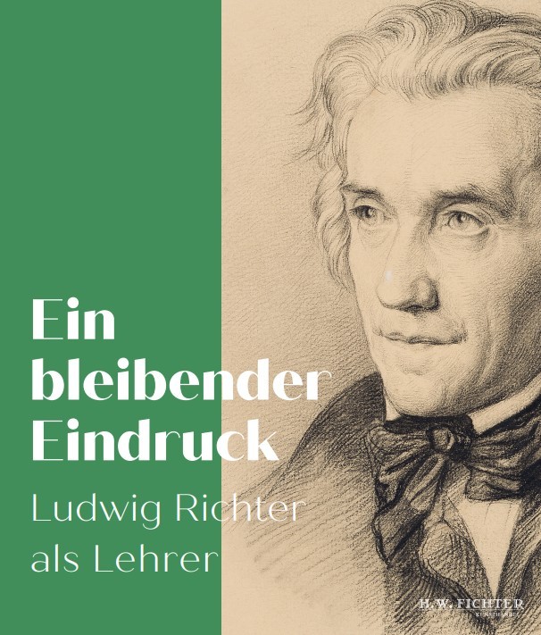Ein bleibender Eindruck - Ludwig Richter als Lehrer