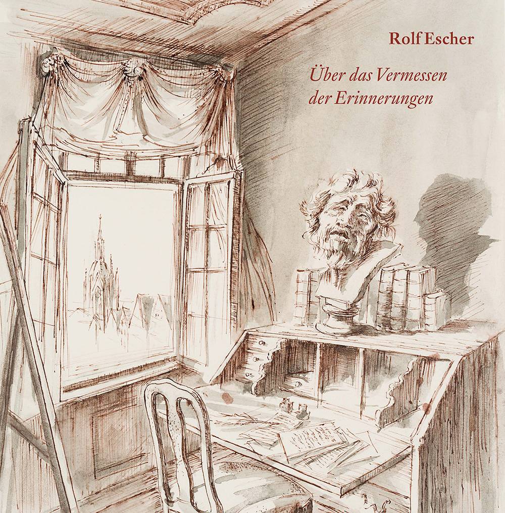 Rolf Escher. Über das Vermessen der Erinnerungen